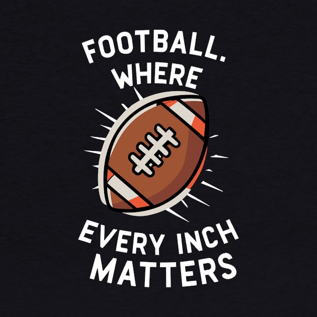 Football Where Every Inch Matters by Francois Ringuette